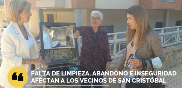 El PP apoya las denuncias vecinales por el abandono, falta de limpieza e inseguridad en el barrio de San Cristóbal y exigen soluciones inmediatas