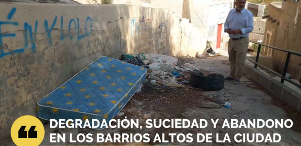 El PP exige una intervención integral de limpieza, desinfección y mantenimiento en los barrios altos ante la lamentable imagen que presentan desde hace meses